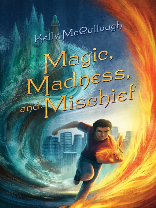 Title details for Magic, Madness, and Mischief by Kelly McCullough - Wait list